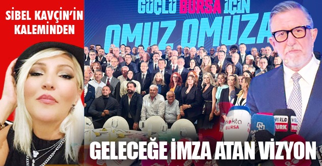 GELECEĞE İMZA  ATAN VİZYON