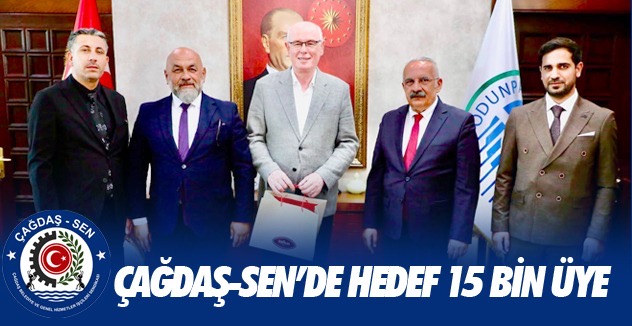 ÇAĞDAŞ-SEN’DE  HEDEF 15 BİN ÜYE