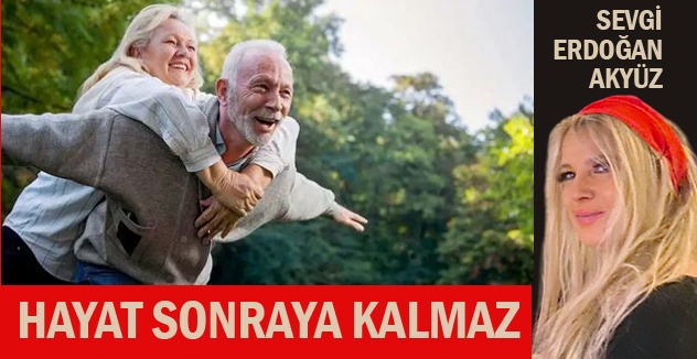 HAYAT SONRAYA KALMAZ
