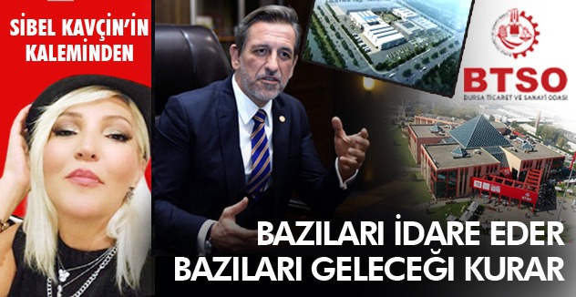 Bazıları İdare Eder, Bazıları Geleceği Kurar