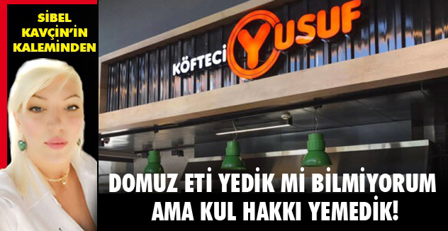 DOMUZ ETİ YEDİK Mİ BİLMİYORUM AMA KUL HAKKI HİÇ YEMEDİK!