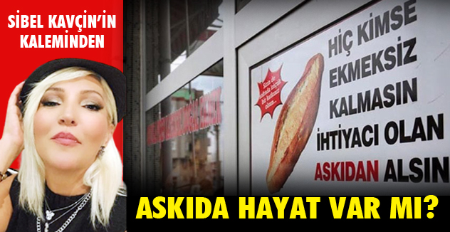 ASKIDA HAYAT VAR MI?