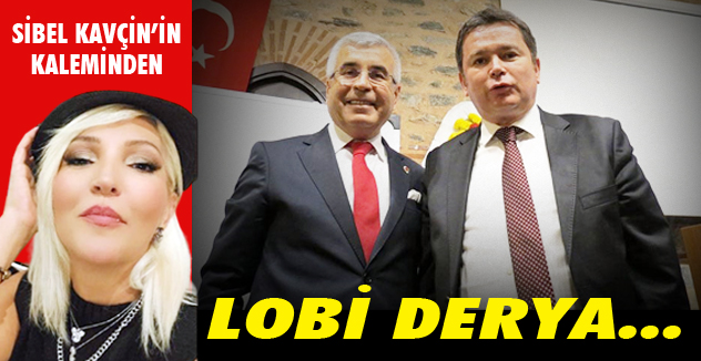 LOBİ DERYA…