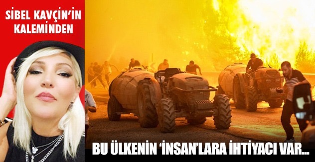 BU ÜLKENİN ‘İNSAN’LARA İHTİYACI VAR...