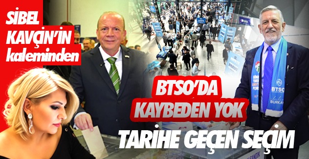 BTSO’DA  KAYBEDEN YOK